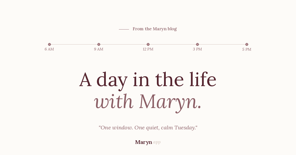 A Day in the Life with Maryn